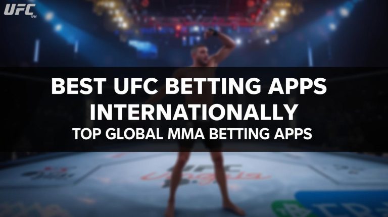 Best UFC Betting Apps Internationally